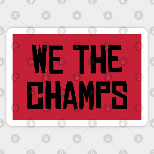 We The Champs - Red Magnet by KFig21